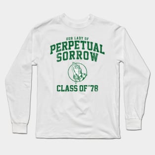 Our Lady of Perpetual Sorrow Class of 78 (Variant) Long Sleeve T-Shirt